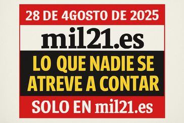 28 de agosto de 2025: Lo que nadie se atreve a contar solo en mil21.es
