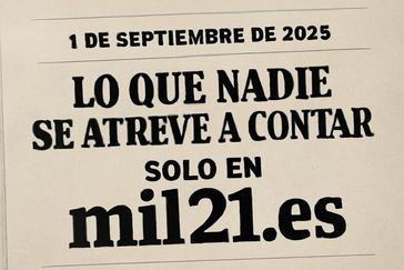 1 de septiembre de 2025: Lo que nadie se atreve a contar solo en mil21.es