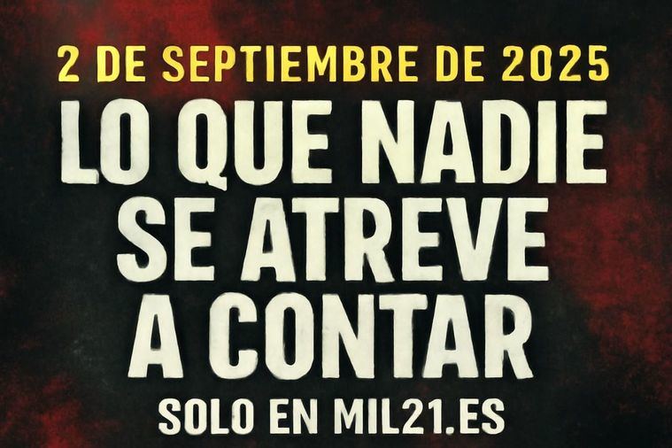 2 de septiembre de 2025: Lo que nadie se atreve a contar solo en mil21.es