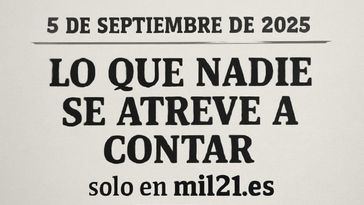 5 de septiembre de 2025: Lo que nadie se atreve a contar solo en mil21.es