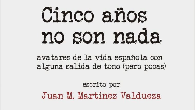 Cinco años no son nada, de Juan M. Martínez Valdueza