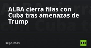 ALBA respalda a Cuba ante las amenazas de Trump