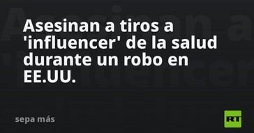 Asesinan a influencer de salud en un robo en EE.UU