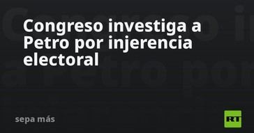 Petro bajo la lupa del Congreso por posible injerencia electoral