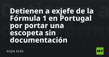 Arrestan a exdirector de la Fórmula 1 en Portugal