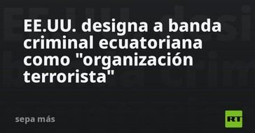 EE.UU. clasifica a banda ecuatoriana como terrorista