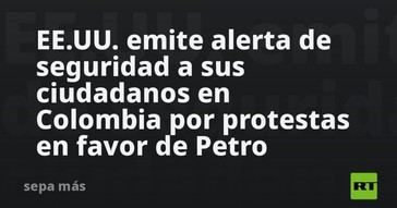 EE.UU. advierte a sus ciudadanos sobre protestas en Colombia