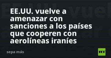 EE.UU. advierte sobre sanciones a países que apoyen aerolíneas de Irán