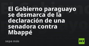 Paraguay se distancia de comentarios de senadora sobre Mbappé