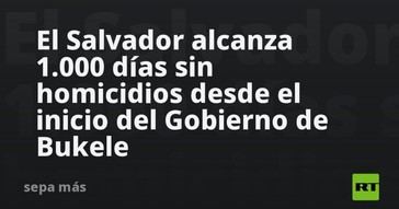 El Salvador celebra 1.000 días sin homicidios bajo el gobierno de Bukele
