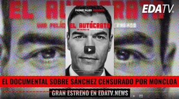 El autócrata, documental sobre Sánchez censurado por Moncloa