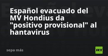 Español evacuado del MV Hondius da positivo en hantavirus
