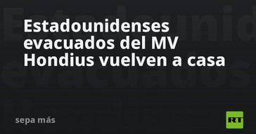 Evacuados del MV Hondius regresan a EE. UU