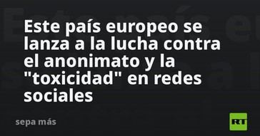 Un país europeo combate el anonimato y la toxicidad en redes sociales