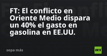 Aumento del 40% en el gasto de gasolina en EE.UU. por conflicto en Oriente Medio