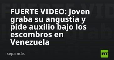 Joven graba su desesperación pidiendo ayuda tras terremoto en Venezuela
