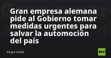 Gigante automotriz alemán solicita acciones urgentes del Gobierno para salvar la industria