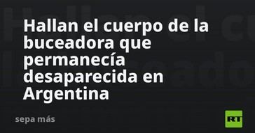 Encuentran el cuerpo de una buceadora desaparecida en Argentina