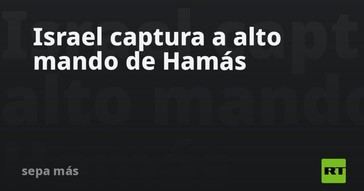 Israel detiene a líder de Hamás en Gaza