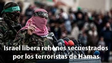 Israel continúa liberando rehenes secuestrados por Hamas