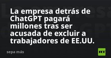 ChatGPT enfrenta multas millonarias por excluir empleados en EE.UU
