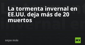 Tormenta invernal en EE.UU. causa más de 20 muertes
