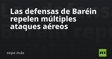 Baréin frustra varios ataques aéreos