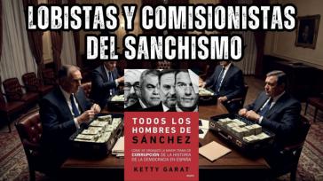 Lobistas y comisionistas del sanchismo