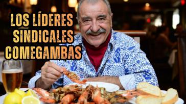 Los líderes sindicales comegambas