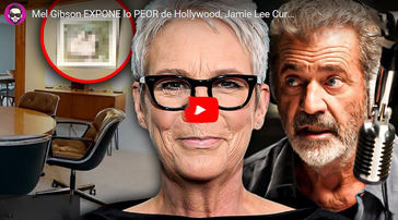 Mel Gibson expone lo peor de Hollywood: Jamie Lee Curtis