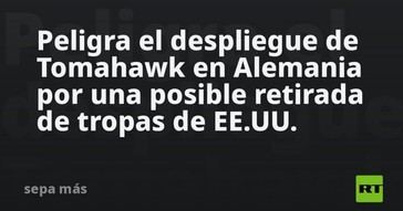 Amenaza al despliegue de misiles Tomahawk en Alemania por posible salida de tropas estadounidenses