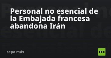 Embajada francesa reduce personal en Irán