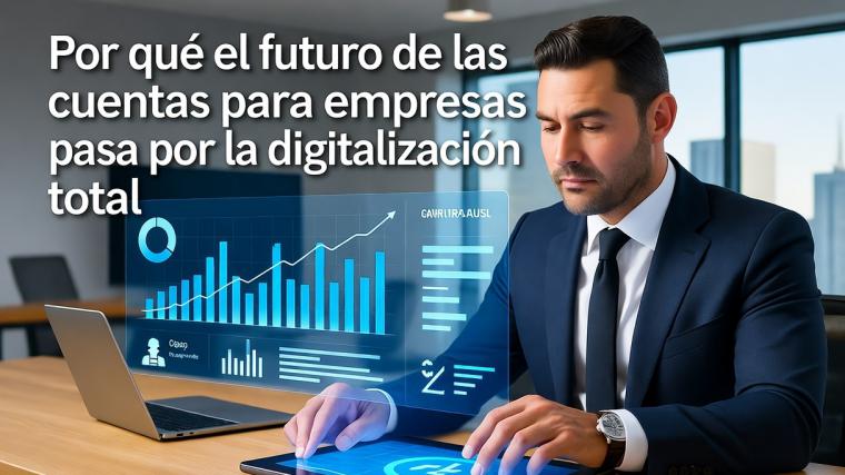 Por qué el futuro de las cuentas para empresas pasa por la digitalización total