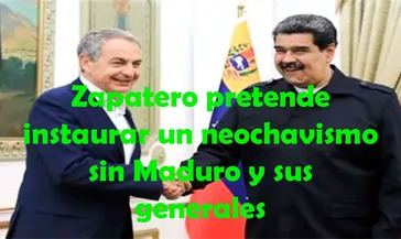 El neochavismo de Zapatero para Venezuela