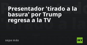 Presentador despedido por Trump vuelve a la televisión