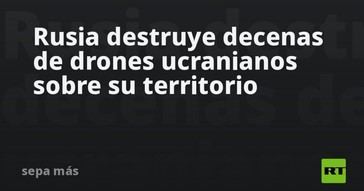 Rusia intercepta numerosos drones ucranianos en su espacio aéreo