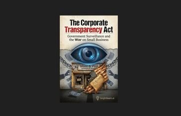 La Ley de Transparencia Corporativa: Un ataque a las pequeñas empresas y la libertad