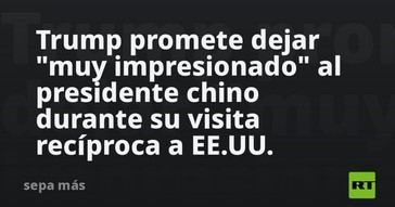 Trump asegura sorprender a Xi Jinping en su visita a EE.UU