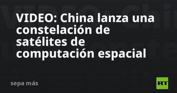 China despliega nueva red de satélites para computación espacial
