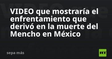 Capturan video del tiroteo que llevó a la muerte del Mencho en México