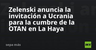 Ucrania recibirá invitación para la cumbre de la OTAN en La Haya